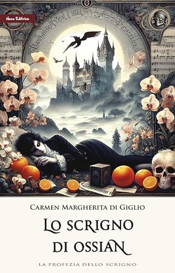 Lo scrigno di Ossian: Nuova edizione riveduta e ampliata, con una prefazione dell'autrice e un ricco apparato di note. (La Profezia dello Scrigno Vol. 2) Lo scrigno di Ossian: Nuova edizione riveduta e ampliata, con una prefazione dell'autrice e un ricco apparato di note. (La Profezia dello Scrigno Vol. 2)